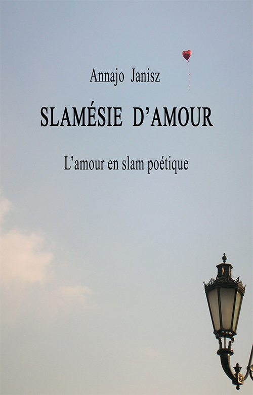 Couverture du livre ebook de slams poèmes d’amour Slamésie d’amour d’Annajo Janisz
