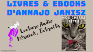 Illustration de la lecture audio du livre ebook d’histoires d’animaux Nos chères bêtes d’Annajo Janisz: son résumé et des extraits
